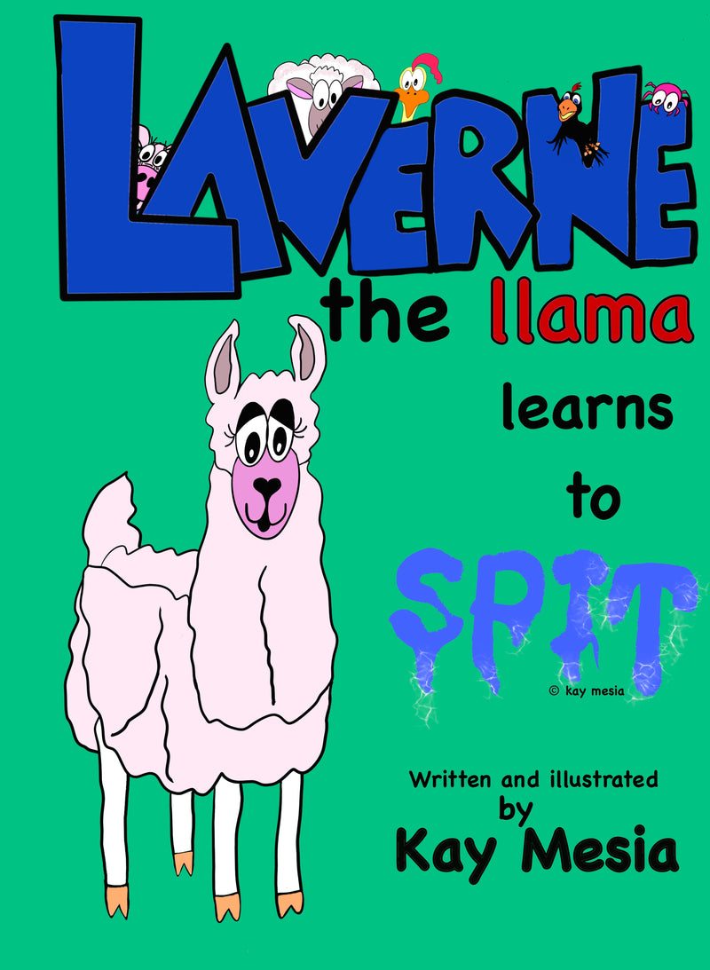 Cover of Laverne the Llama Learns to Spit, by Kay Mesia.